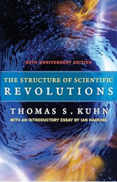 The Structure of Scientific Revolutions - 50th Anniversary Edition